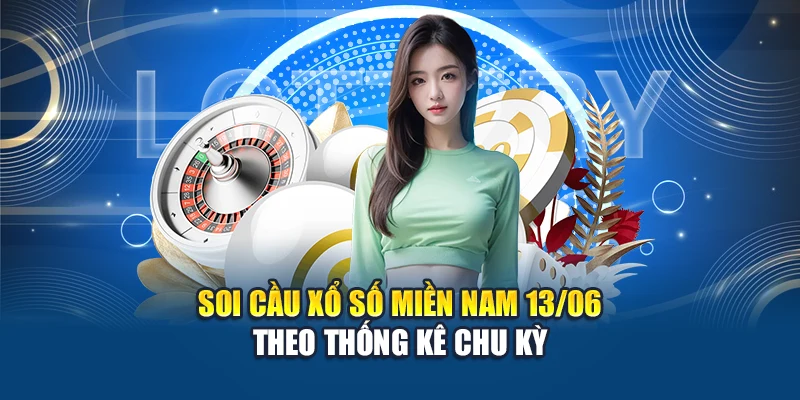 Soi cầu xổ số miền Nam 13/06 theo thống kê chu kỳ
