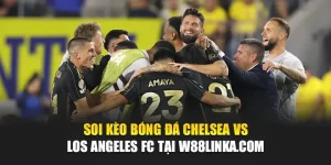 Soi Kèo Bóng Đá Chelsea Vs Los Angeles FC Tại growfinance.in.net