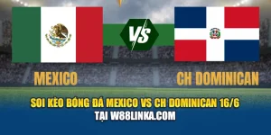Soi Kèo Bóng Đá Mexico VS CH Dominican 16/6 Tại growfinance.in.net